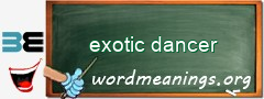 WordMeaning blackboard for exotic dancer